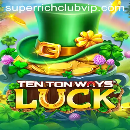 Discover the Thrills of TenTonWaysLuck and Join the Exclusive SUPERRICHCLUB